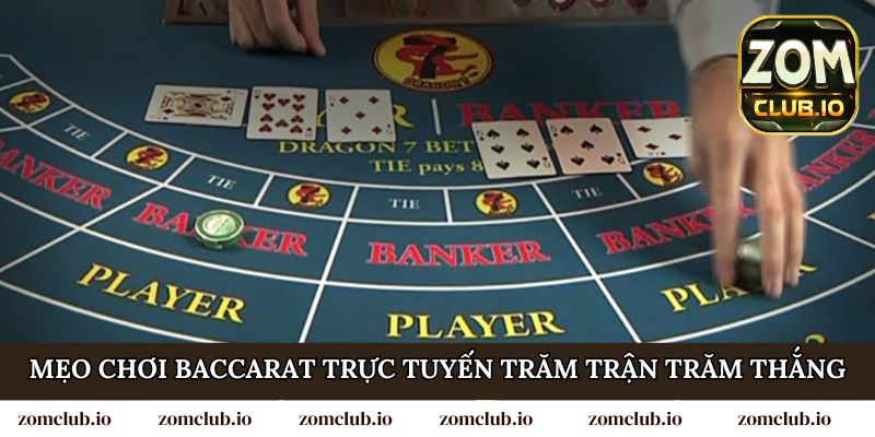 Mẹo chơi baccarat trực tuyến trăm trận trăm thắng