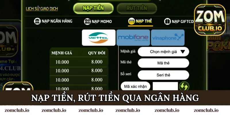 Phương thức nạp tiền, rút tiền Zomclub qua ngân hàng