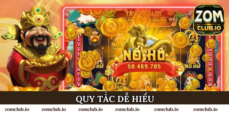 Nổ hũ tài lộc với những quy tắc cực kỳ dễ hiểu và hiện đại