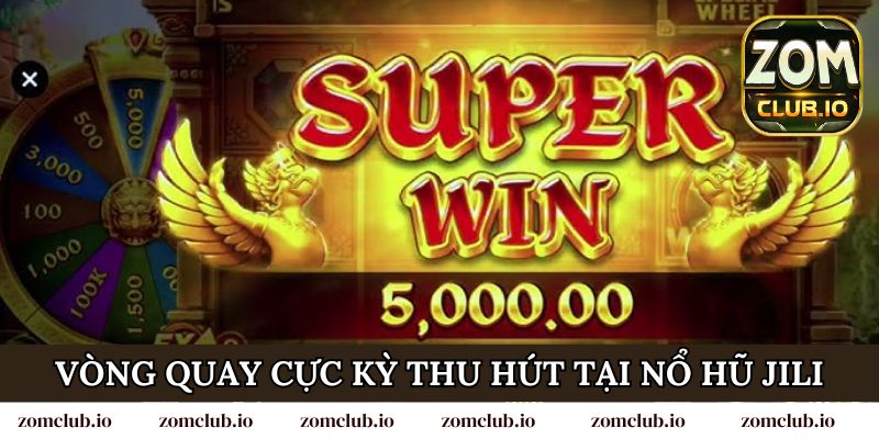Vòng quay cực kỳ thu hút tại nổ hũ Jily với hàng ngàn ưu đãi khủng