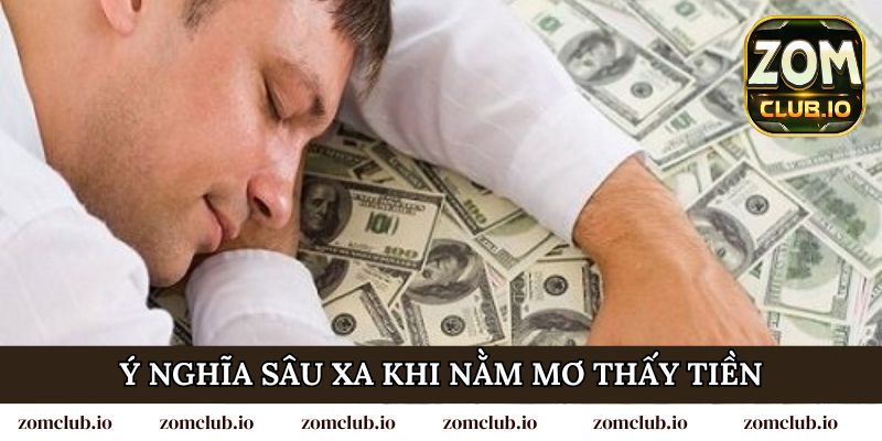 Ý nghĩa sâu xa khi nằm mơ thấy tiền